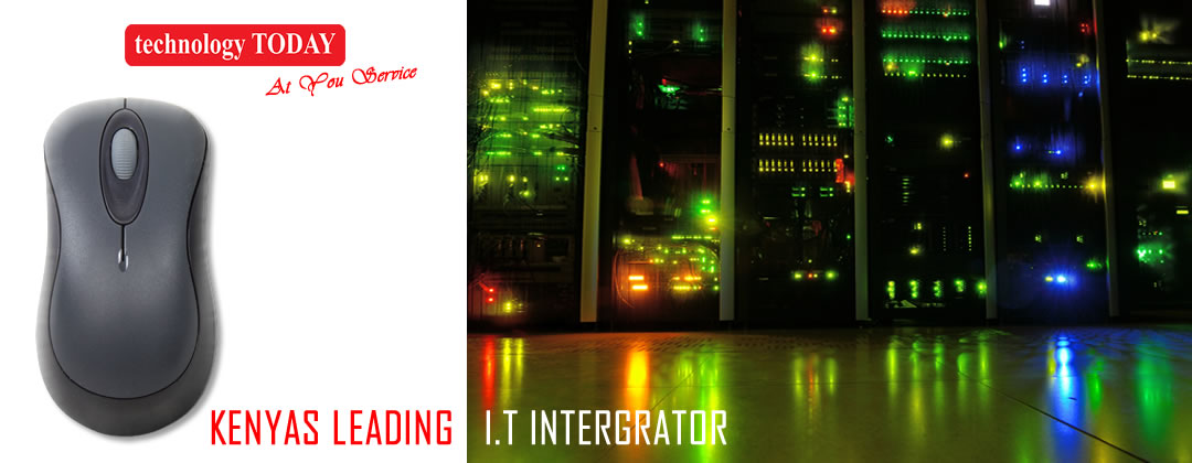 technology Today, from mouse to data center, Kenyas leading IT intergrator